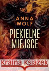Piekielne miejsce Anna Wolf 9788328919686 Editio - książka