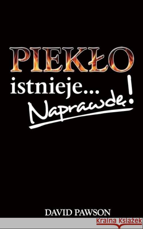 Piekło istnieje... Naprawdę! Pawson David 9788378291695 Vocatio - książka