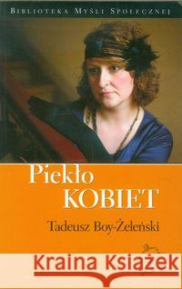 Piekło kobiet Boy-Żeleński Tadeusz 9788362948994 Jirafa Roja - książka