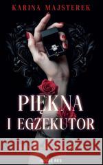 Piękna i egzekutor Karina Majsterek 9788384232309 Novae Res - książka