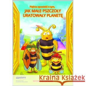 Piękna opowieść o tym, jak małe pszczoły.. Katarzyna Patalan 9788395301773 Ida - książka
