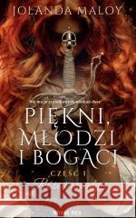 Piękni, młodzi, i bogaci cz.1 Róże i szpady Jolanda Maloy 9788383136769 Novae Res - książka
