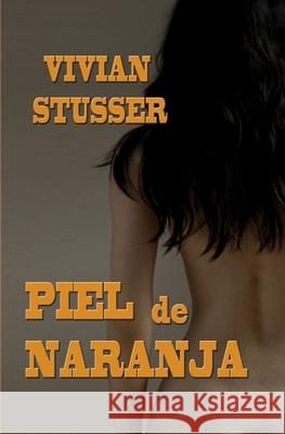 Piel de naranja Vivian Stusser 9781517365707 Createspace Independent Publishing Platform - książka