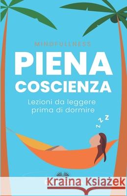 Piena Coscienza: Lezioni da leggere prima di dormire Enrico Valente                           Dr P Costa 9788835435655 Tektime - książka