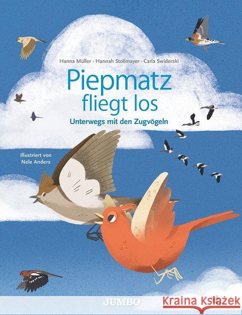 Piepmatz fliegt los. : Unterwegs mit den Zugvögeln. Bilderbuch Müller, Hanna; Stollmayer, Hannah; Swiderski, Carla 9783833741333 Jumbo Neue Medien - książka