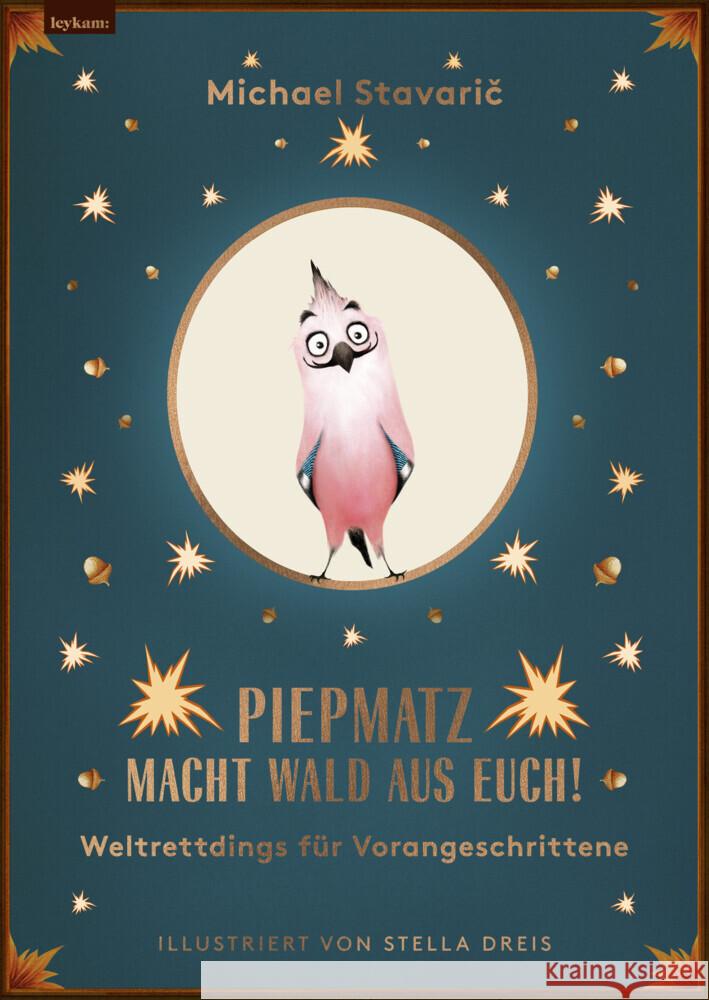 Piepmatz macht Wald aus euch Stavaric, Michael 9783701182428 Leykam - książka