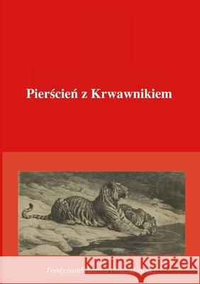 Pierścień z Krwawnikiem Ferdynand Antoni Ossendowski 9781447663041 Lulu.com - książka