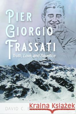 Pier Giorgio Frassati David C. Bellusci 9781725250956 Wipf & Stock Publishers - książka