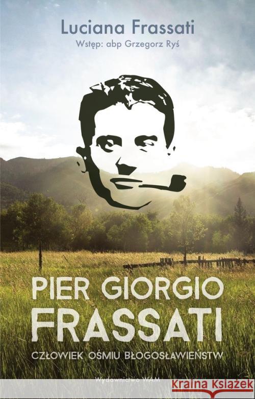 Pier Giorgio Frassati. Frassati Luciana 9788327717986 Św. Stanisława BM - książka