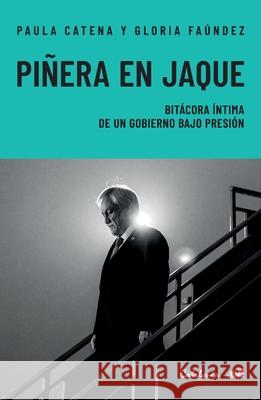 Pi?era en Jaque Paula Catena Gloria Fa?ndez 9789564151632 Editorial Catalonia - książka