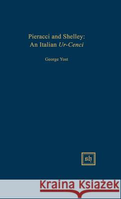 Pieracci and Shelley: An Italian Ur-Cenci George Yost 9780916379339 Scripta Humanistica - książka