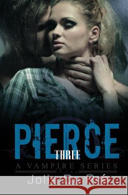 Pierce: A Vampire Series: Novella 3 Jolie D 9781522975878 Createspace Independent Publishing Platform - książka
