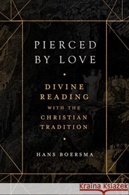 Pierced by Love – Divine Reading with the Christian Tradition Hans Boersma 9781683596776 Faithlife Corporation - książka