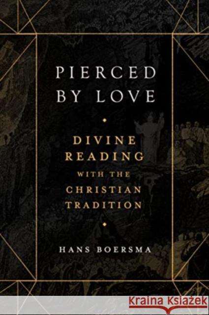 Pierced by Love: Divine Reading with the Christian Tradition Hans Boersma 9781683596776 Lexham Press - książka