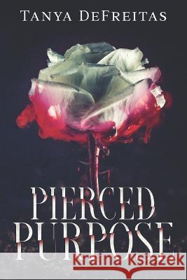 Pierced Purpose Tanya Denise, Tanya DeFreitas 9798356685347 Independently Published - książka