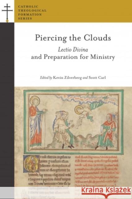 Piercing the Clouds: Lectio Divina and Preparation for Ministry Kevin SSD Zilverberg, Scott Carl SSD 9781953936042 Eurospan (JL) - książka