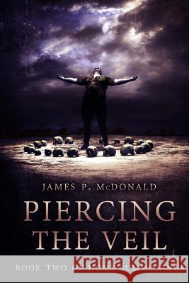 Piercing the Veil: Book Two of Home Summonings James P. McDonald 9781546700272 Createspace Independent Publishing Platform - książka