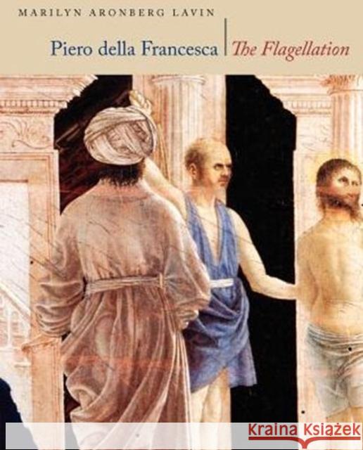 Piero Della Francesca: The Flagellation Lavin, Marilyn Aronberg 9780226469584  - książka