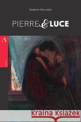 Pierre and Luce Romain Rolland 9781975947194 Createspace Independent Publishing Platform - książka