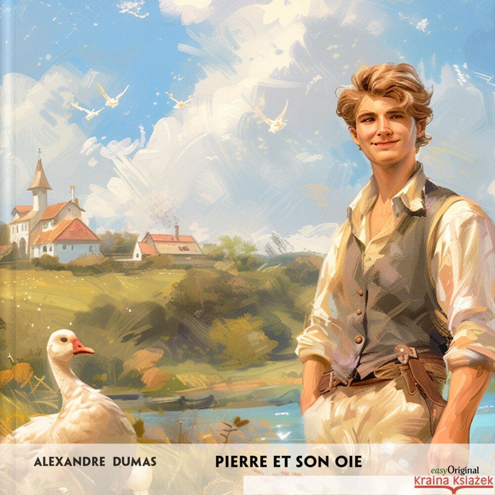 Pierre et son oie - Französisch-Hörverstehen meistern, 1 Audio-CD Dumas, Alexandre 9783991686491 EasyOriginal - książka