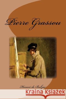 Pierre Grassou Honore D Edinson Saguez 9781540306357 Createspace Independent Publishing Platform - książka