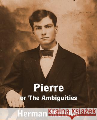 Pierre or the Ambiguities Herman Melville 9781483703930 Bottom of the Hill Publishing - książka