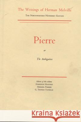 Pierre, or the Ambiguities: Volume Seven, Scholarly Edition Herman Melville Harrison Hayford G. Thomas Tanselle 9780810102668 Northwestern University Press - książka