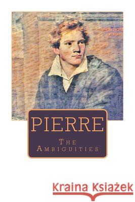 Pierre: The Ambiguities Herman Melville 9781976565724 Createspace Independent Publishing Platform - książka