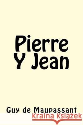 Pierre Y Jean de Maupassant, Guy 9781975621803 Createspace Independent Publishing Platform - książka