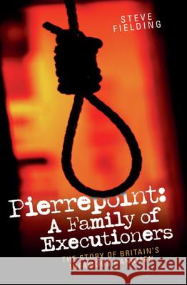 Pierrepoint: A Family of Executioners Steve Fielding 9781844546114 John Blake Publishing Ltd - książka