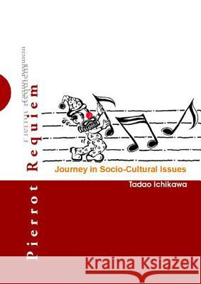 Pierrot Requiem: Journey in Socio-Cultural Issues Tadao Ichikawa 9789810249168 World Scientific Publishing Company - książka