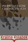 Pierwiastków Chemicznych Prasad, Ashoka Jahnavi 9781496150028 Createspace