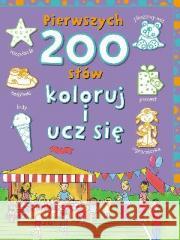 Pierwszych 200 słów. Koloruj i ucz się Andrzej Wiśniewski 9788378441632 Olesiejuk Sp. z o.o. - książka