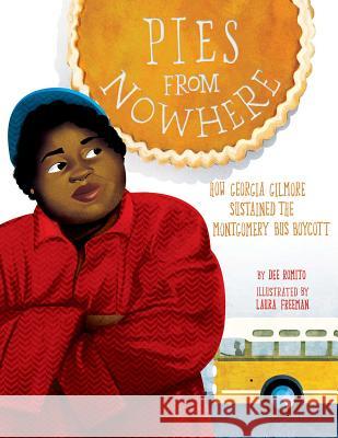 Pies from Nowhere: How Georgia Gilmore Sustained the Montgomery Bus Boycott Dee Romito Laura Freeman 9781499807202 Little Bee Books - książka