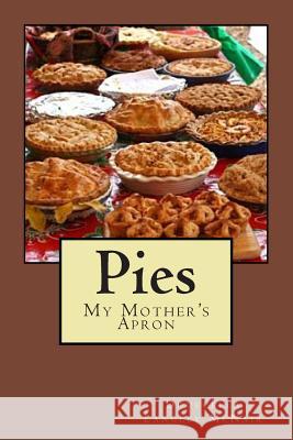 Pies: My Mother's Apron Druecella Langley McNair 9781503206878 Createspace Independent Publishing Platform - książka