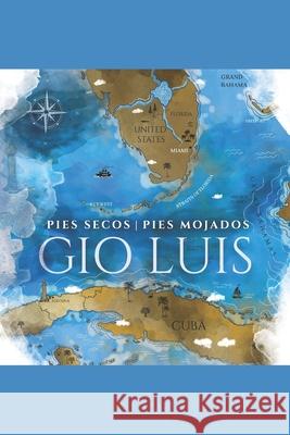 Pies secos, pies mojados Gio Luis 9781521032497 Independently Published - książka