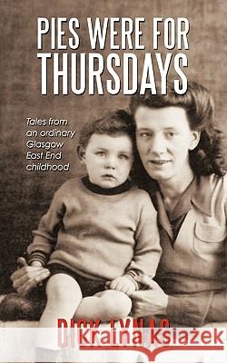 Pies Were for Thursdays Dick Lynas 9781449042479 AuthorHouse - książka