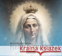 Pieśni Fatimskie Kazimierz Ligęza 9788377207451 Petrus - książka
