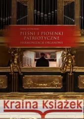 Pieśni i piosenki patriotyczne Paweł Piotrowski 9788377207932 Petrus - książka