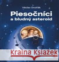 Piesočníci a bludný asteroid Václav Dvořák 9788090857834 Václav Dvořák - książka