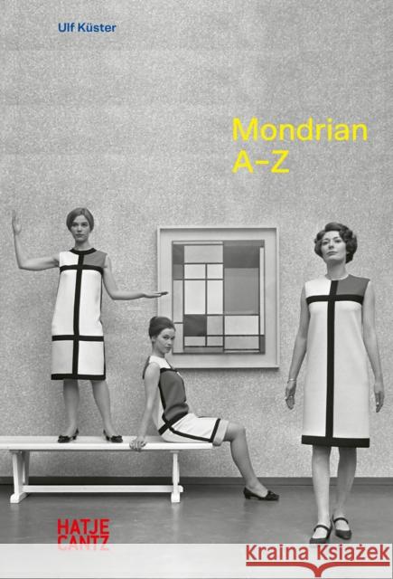 Piet Mondrian: A-Z Mondrian, Piet 9783775752480 Hatje Cantz - książka