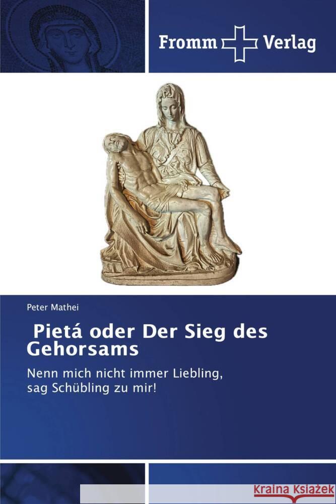 Piet? oder Der Sieg des Gehorsams Peter Mathei 9786138377795 Fromm Verlag - książka