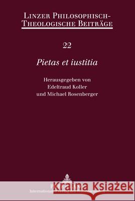 «Pietas Et Iustitia»: Festschrift Fuer Ferdinand Reisinger Uhl, Florian 9783631617625 Lang, Peter, Gmbh, Internationaler Verlag Der - książka