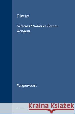 Pietas: Selected Studies in Roman Religion Wagenvoort, H. 9789004061958 Brill Academic Publishers - książka