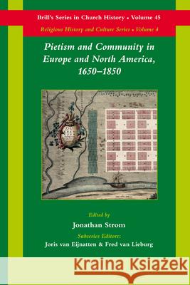 Pietism and Community in Europe and North America, 1650-1850 Jonathan Strom 9789004186361 Brill Academic Publishers - książka