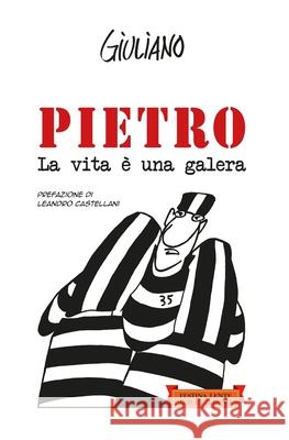 Pietro. La vita ? una galera Giuliano Rossetti 9788897589716 Festina Lente Edizioni - książka