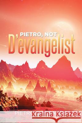 Pietro, Not D'evangelist Pietro Grippaudo 9781514420102 Xlibris - książka