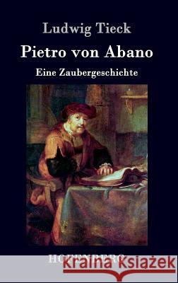 Pietro von Abano: Eine Zaubergeschichte Tieck, Ludwig 9783843047968 Hofenberg - książka