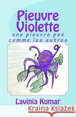 Pieuvre violette: une pieuvre pas comme les autres Kumar, Lavinia 9781477588895 Createspace Independent Publishing Platform - książka