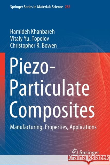 Piezo-Particulate Composites: Manufacturing, Properties, Applications Hamideh Khanbareh Vitaly Yu Topolov Christopher R. Bowen 9783030192068 Springer - książka